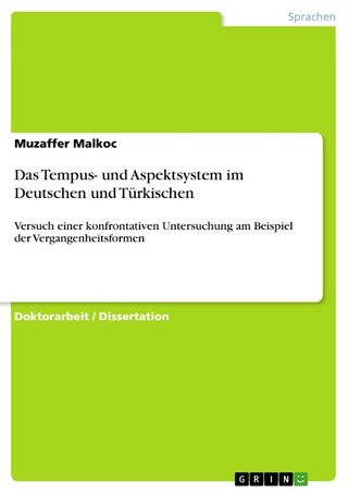 Das Tempus- und Aspektsystem im Deutschen und Türkischen - Muzaffer Malkoc