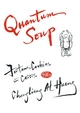 Quantum Soup: Fortune Cookies in Crisis New and enlarged edition Chungliang Al Al Huang Author