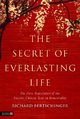 The Secret of Everlasting Life: The First Translation of the Ancient Chinese Text on Immortality Richard Bertschinger Author