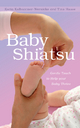 Baby Shiatsu - Tina Haase;  Karin Kalbantner-Wernicke;  Sabine Stempfle