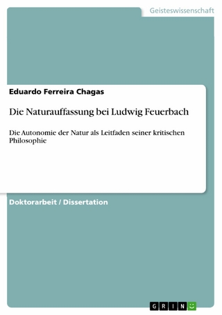 Die Naturauffassung bei Ludwig Feuerbach - Eduardo Ferreira Chagas