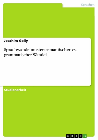 Sprachwandelmuster: semantischer vs. grammatischer Wandel - Joachim Golly