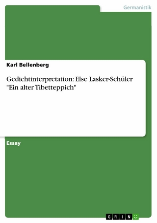 Gedichtinterpretation: Else Lasker-Schüler 'Ein alter Tibetteppich' - Karl Bellenberg