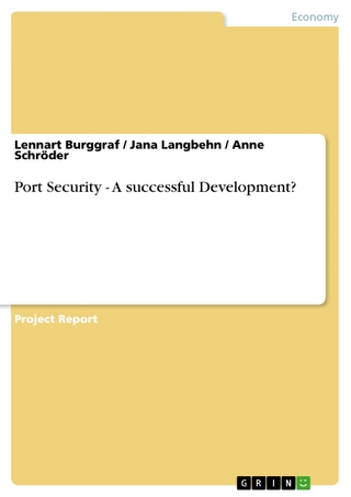 Port Security - A successful Development? - Lennart Burggraf; Jana Langbehn; Anne Schröder
