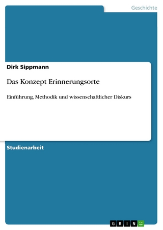 Das Konzept Erinnerungsorte - Dirk Sippmann