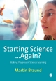 Starting Science...Again? - Martin Braund