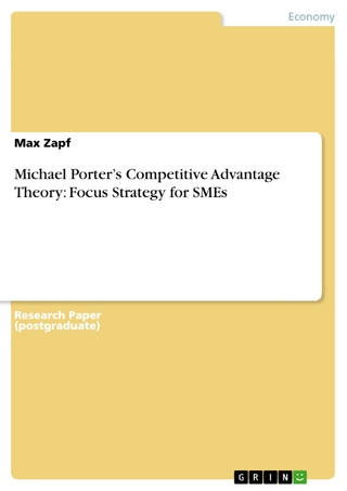 Michael Porter's Competitive Advantage Theory: Focus Strategy for SMEs - Max Zapf