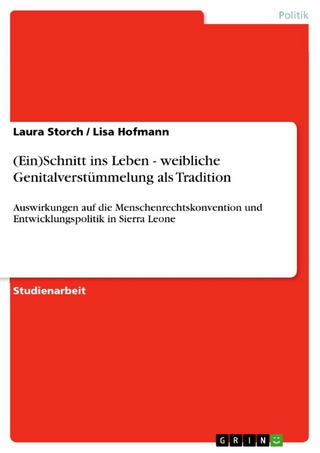 (Ein)Schnitt ins Leben - weibliche Genitalverstümmelung als Tradition - Laura Storch; Lisa Hofmann