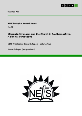 Migrants, Strangers and the Church in Southern Africa. A Biblical Perspective - Thorsten Prill; Thorsten Prill