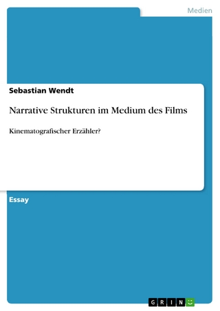 Narrative Strukturen im Medium des Films - Sebastian Wendt