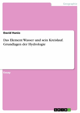 Das Element Wasser und sein Kreislauf. Grundlagen der Hydrologie - David Hanio