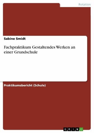 Fachpraktikum Gestaltendes Werken an einer Grundschule - Sabine Smidt