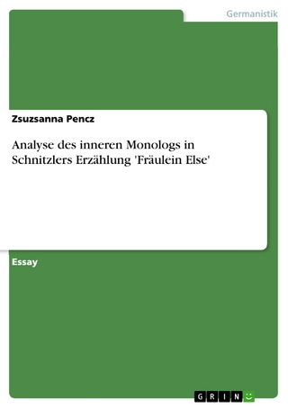 Analyse des inneren Monologs in  Schnitzlers Erzählung 'Fräulein Else' - Zsuzsanna Pencz