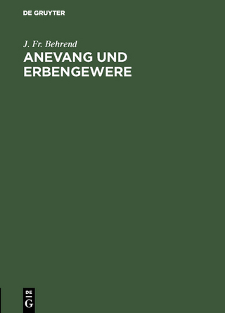 Anevang und Erbengewere - J. Fr. Behrend