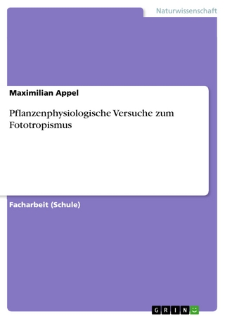 Pflanzenphysiologische Versuche zum Fototropismus - Maximilian Appel