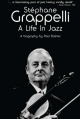 Stephane Grappelli: A Life in Jazz - Paul Balmer