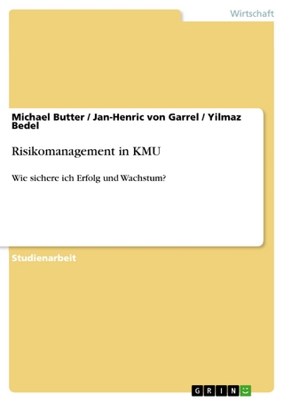 Risikomanagement in KMU - Michael Butter; Jan-Henric von Garrel; Yilmaz Bedel