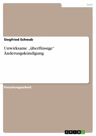 Unwirksame 'überflüssige' Änderungskündigung - Siegfried Schwab