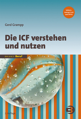 Die ICF verstehen und nutzen - Grampp, Gerd