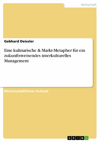 Eine kulinarische & Markt-Metapher für ein zukunftsweisendes interkulturelles Management - Gebhard Deissler