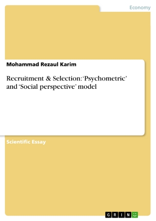Recruitment & Selection: ?Psychometric? and ?Social perspective? model - Mohammad Rezaul Karim