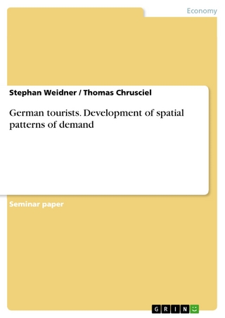 German tourists. Development of spatial patterns of demand - Stephan Weidner; Thomas Chrusciel