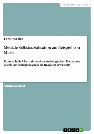 Mediale Selbstsozialisation am Beispiel von Musik - Lars Roedel