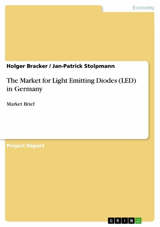 The Market for Light Emitting Diodes (LED) in Germany - Holger Bracker; Jan-Patrick Stolpmann