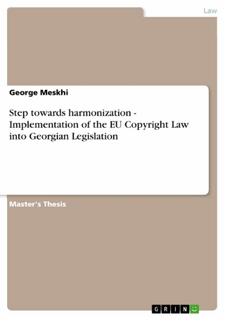 Step towards harmonization - Implementation of the EU Copyright Law into Georgian Legislation - George Meskhi