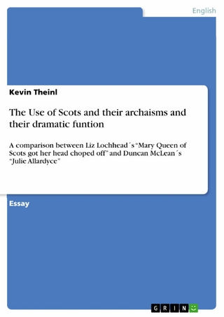 The Use of Scots and their archaisms and their dramatic funtion - Kevin Theinl
