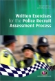 Written Exercises for the Police Recruit Assessment Process - Richard Malthouse;  Jodi Roffey-Barentsen