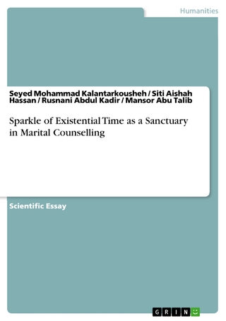 Sparkle of Existential Time as a Sanctuary in Marital Counselling - Seyed Mohammad Kalantarkousheh; Siti Aishah Hassan; Rusnani Abdul Kadir; Mansor Abu Talib