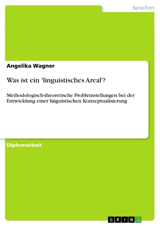Was ist ein 'linguistisches Areal'? - Angelika Wagner