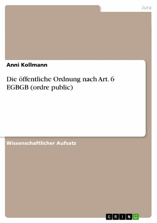Die öffentliche Ordnung nach Art. 6 EGBGB (ordre public) - Anni Kollmann
