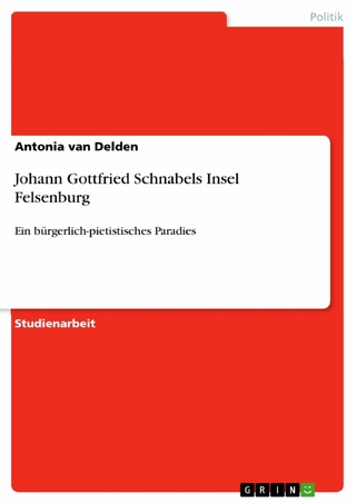 Johann Gottfried Schnabels Insel Felsenburg - Antonia van Delden