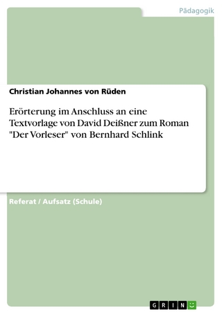 Erörterung im Anschluss an eine Textvorlage von David Deißner zum Roman 'Der Vorleser' von Bernhard Schlink - Christian Johannes von Rüden