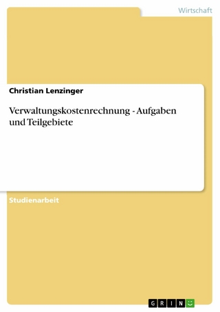 Verwaltungskostenrechnung - Aufgaben und Teilgebiete - Christian Lenzinger