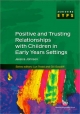 Positive and Trusting Relationships with Children in Early Years Settings - Jessica Johnson