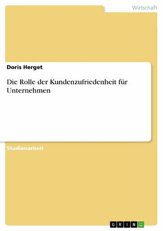 Die Rolle der Kundenzufriedenheit für Unternehmen - Doris Herget