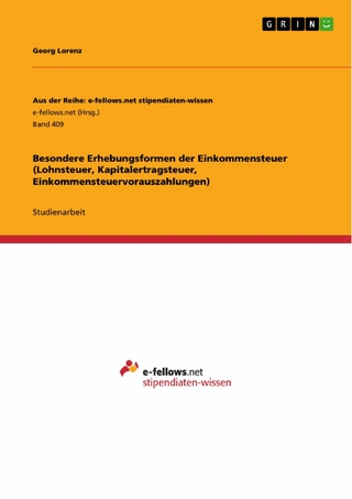 Besondere Erhebungsformen der Einkommensteuer (Lohnsteuer, Kapitalertragsteuer, Einkommensteuervorauszahlungen) - Georg Lorenz