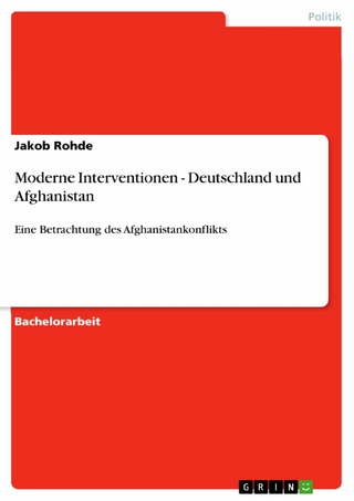 Moderne Interventionen - Deutschland und Afghanistan - Jakob Rohde