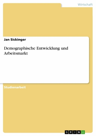 Demographische Entwicklung und Arbeitsmarkt - Jan Sickinger