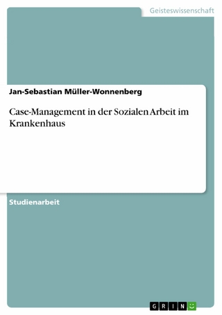 Case-Management  in der Sozialen Arbeit im Krankenhaus - Jan-Sebastian Müller-Wonnenberg