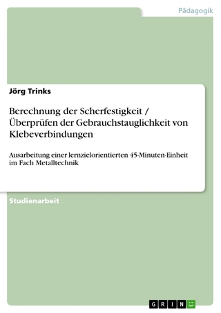 Berechnung der Scherfestigkeit / Überprüfen der Gebrauchstauglichkeit von Klebeverbindungen - Jörg Trinks