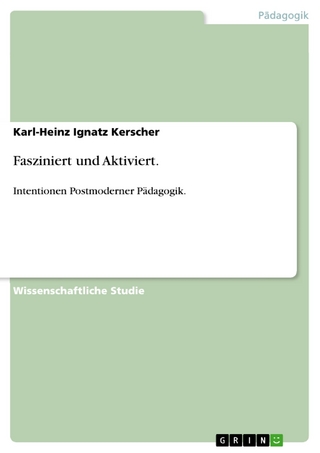 Fasziniert und Aktiviert. - Karl-Heinz Ignatz Kerscher