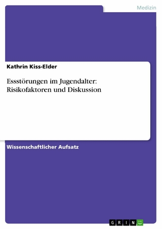 Essstörungen im Jugendalter: Risikofaktoren und Diskussion - Kathrin Kiss-Elder