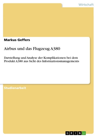 Airbus und das Flugzeug A380 - Markus Geffers