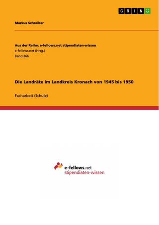 Die Landräte im Landkreis Kronach von 1945 bis 1950 - Markus Schreiber