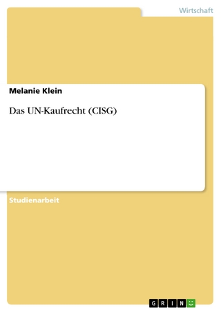 Das UN-Kaufrecht (CISG) - Melanie Klein