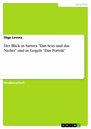 Der Blick in Sartres 'Das Sein und das Nichts' und in Gogols 'Das Porträt' Olga Levina Author